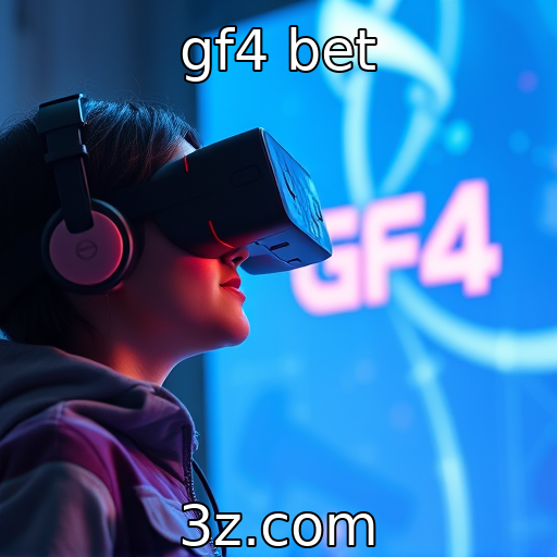 gf4 bet | Tecnologia de realidade virtual em jogos e suas possibilidades